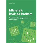 Kniha Micro:bit pro začátečníky - Praktický úvod do programování a elektroniky